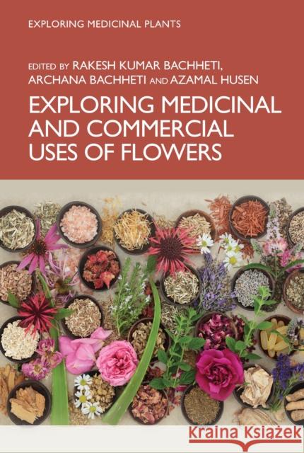 Exploring Medicinal and Commercial Uses of Flowers  9781032845623 Taylor & Francis Ltd - książka