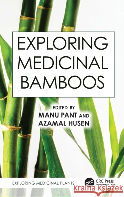 Exploring Medicinal Bamboos Manu Pant Azamal Husen 9781032771625 CRC Press - książka