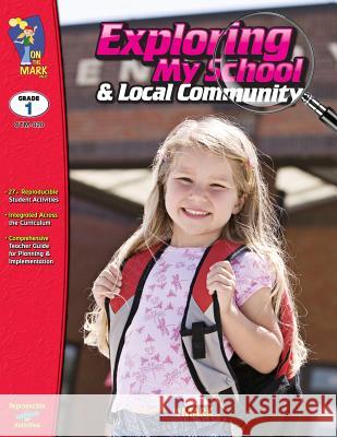 Exploring My School and Local Community Ruth Solski 9781550356076 On the Mark Press - książka