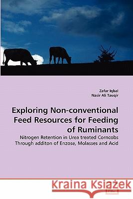 Exploring Non-conventional Feed Resources for Feeding of Ruminants Iqbal, Zafar 9783639315011 VDM Verlag - książka