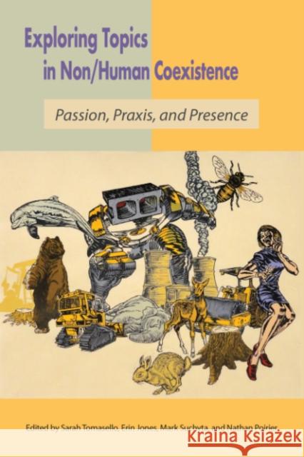 Exploring Non/Human Coexistence: Passion, Praxis, and Presence  9781590567395 Lantern Publishing & Media - książka