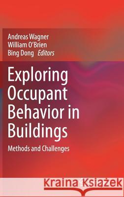 Exploring Occupant Behavior in Buildings: Methods and Challenges Wagner, Andreas 9783319614632 Springer - książka