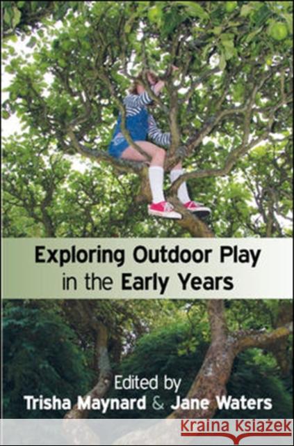 Exploring Outdoor Play in the Early Years Trisha Maynard 9780335263387 Open University Press - książka