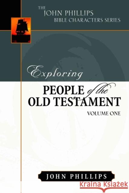 Exploring People of the Old Testament: Volume 1 John Phillips 9780825433849 Kregel Academic & Professional - książka