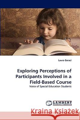 Exploring Perceptions of Participants Involved in a Field-Based Course Laura Geraci 9783838355399 LAP Lambert Academic Publishing - książka