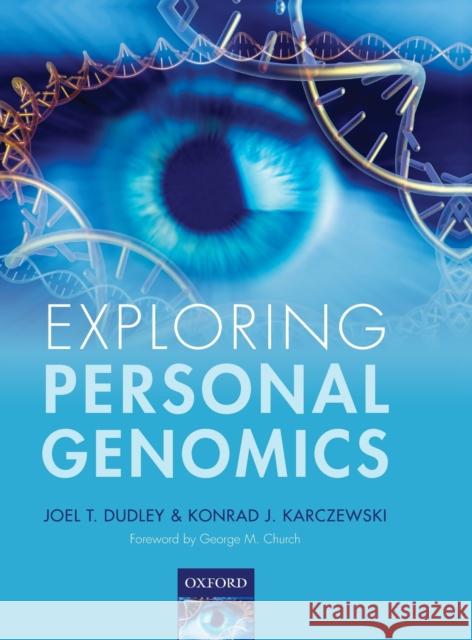 Exploring Personal Genomics Joel T. Dudley Konrad J. Karczewski 9780199644483 Oxford University Press, USA - książka