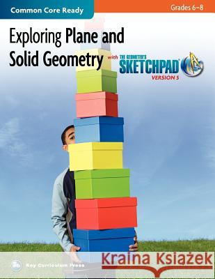 Exploring Plane and Solid Geometry in Grades 6-8 with the Geometer's Sketchpad  9781604402278 Key Curriculum Press - książka