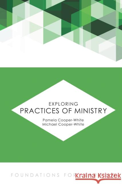 Exploring Practices of Ministry Pamela Cooper-White Michael Cooper-White 9781451488937 Fortress Press - książka