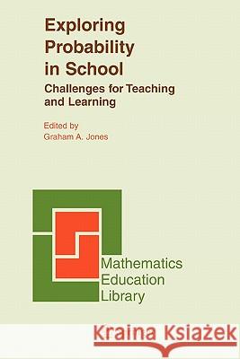 Exploring Probability in School: Challenges for Teaching and Learning Jones, Graham A. 9781441937506 Springer - książka