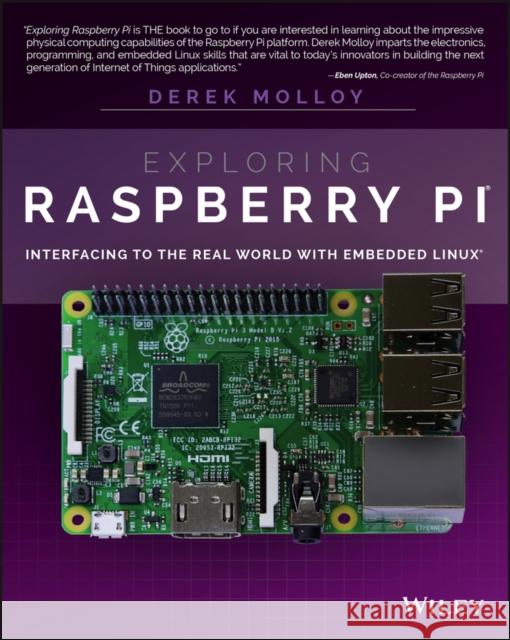 Exploring Raspberry Pi: Interfacing to the Real World with Embedded Linux Molloy, Derek 9781119188681 John Wiley & Sons Inc - książka