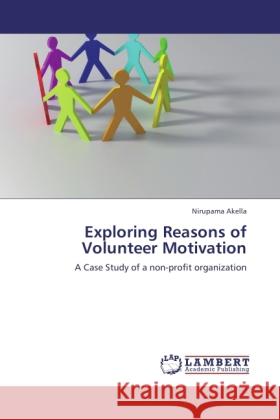 Exploring Reasons of Volunteer Motivation Akella, Nirupama 9783845433660 LAP Lambert Academic Publishing - książka