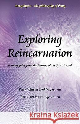 Exploring Reincarnation Peter Watson Jenkins Toni Ann Winninger 9780982952955 Celestial Voices, Inc - książka