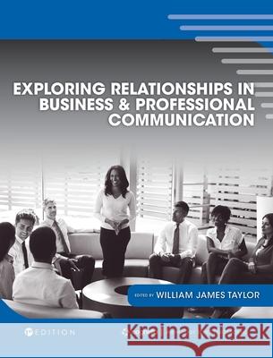 Exploring Relationships in Business and Professional Communication: An Anthology William J. Taylor 9781516598991 Cognella Academic Publishing - książka