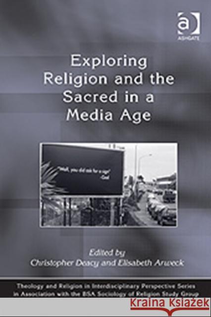 Exploring Religion and the Sacred in a Media Age  9780754665274 ASHGATE PUBLISHING GROUP - książka