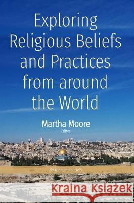 Exploring Religious Beliefs and Practices from around the  World Martha Moore 9781536138665 Nova Science Publishers Inc - książka