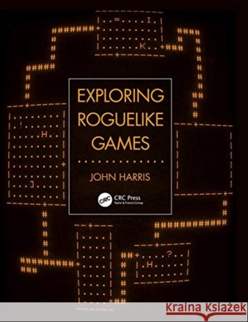 Exploring Roguelike Games John Harris 9780367513726 CRC Press - książka