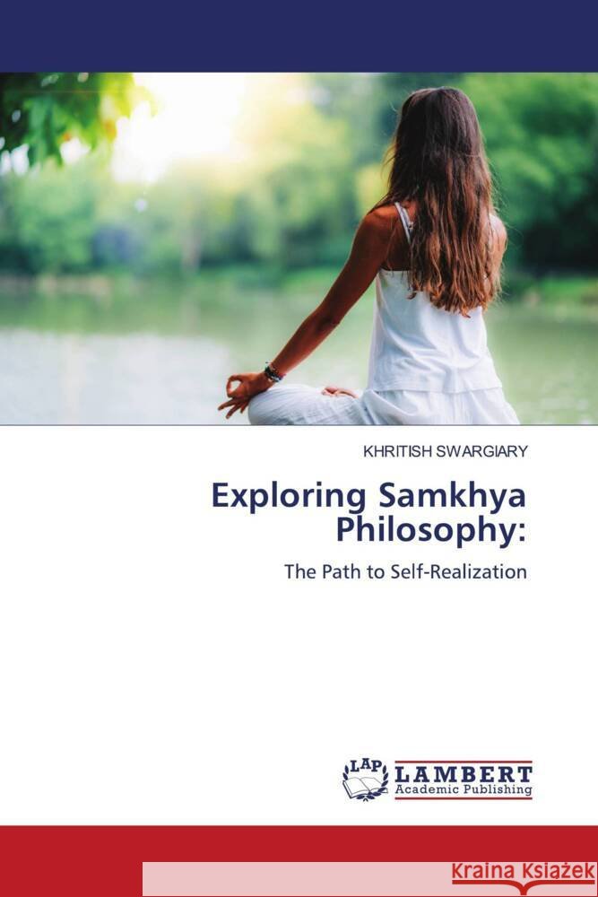 Exploring Samkhya Philosophy: Swargiary, Khritish 9786205490228 LAP Lambert Academic Publishing - książka