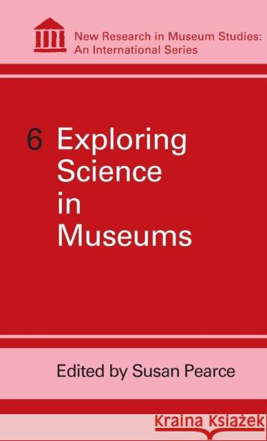 Exploring Science in Museums Susan M. Pearce 9780485900064 Bloomsbury Publishing PLC - książka