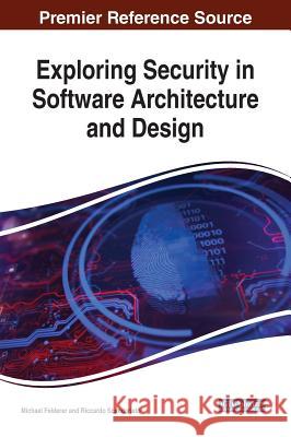 Exploring Security in Software Architecture and Design Michael Felderer Riccardo Scandariato 9781522563136 Information Science Reference - książka