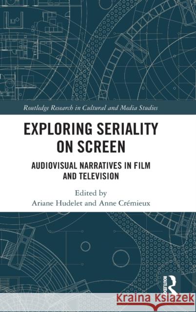 Exploring Seriality on Screen: Audiovisual Narratives in Film and Television Hudelet, Ariane 9780367491482 Routledge - książka