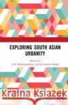 Exploring South Asian Urbanity  9781032114286 Taylor & Francis Ltd