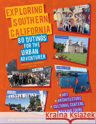 Exploring Southern California: 80 Outings for the Urban Adventurer Hoffman, William a. 9798992570106 Mascot Books - książka