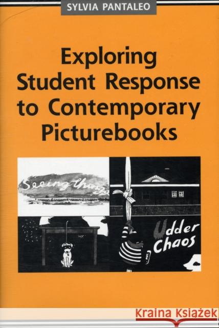 Exploring Student Response to Contemporary Picturebooks Sylvia Pantaleo 9780802097996 University of Toronto Press - książka