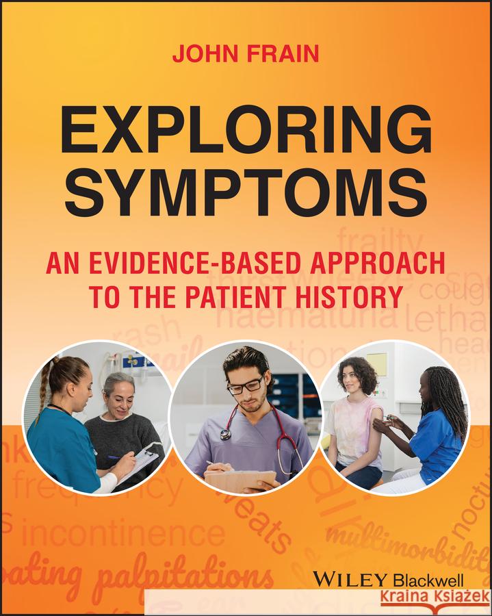 Exploring Symptoms   an evidence-based approach to  the patient history  9781394218813  - książka