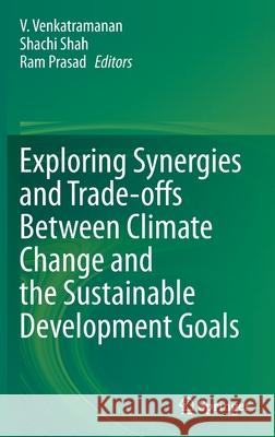 Exploring Synergies and Trade-Offs Between Climate Change and the Sustainable Development Goals Venkatramanan, V. 9789811573002 Springer - książka