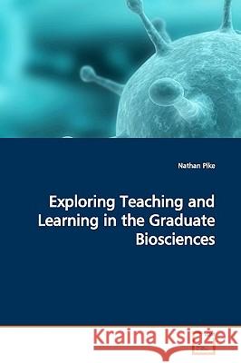 Exploring Teaching and Learning in the Graduate Biosciences Nathan Pike 9783639155266 VDM Verlag - książka