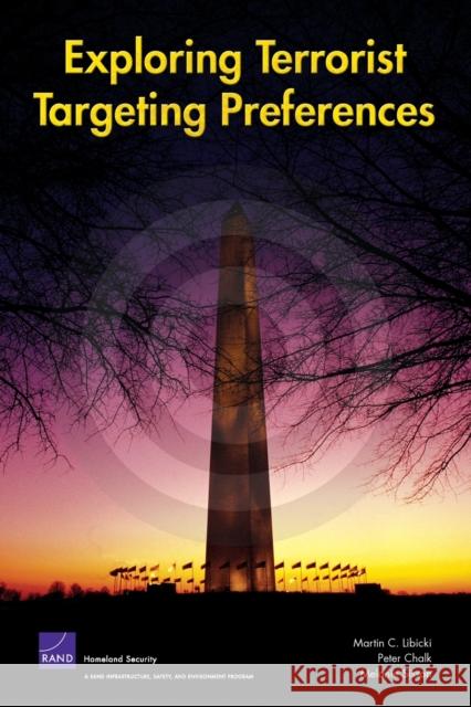 Exploring Terrorist Targeting Preferences Martin C. Libicki 9780833039132 RAND Corporation - książka