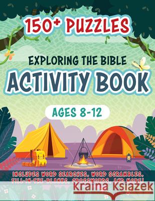 Exploring the Bible Activity Book: 150+ Puzzles for Ages 8-12 Whitaker Playhouse                       Kate MacGregor 9781641239158 Whitaker Playhouse - książka