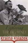 Exploring the Big Bend Country Peter Koch June Cooper Price 9780292716551 University of Texas Press