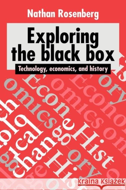 Exploring the Black Box: Technology, Economics, and History Rosenberg, Nathan 9780521452700 CAMBRIDGE UNIVERSITY PRESS - książka