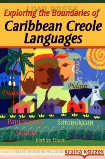 Exploring the Boundaries of Caribbean Creole Languages Hazel Simmons-McDonald Ian Robertson 9789766401863 University of West Indies Press - książka