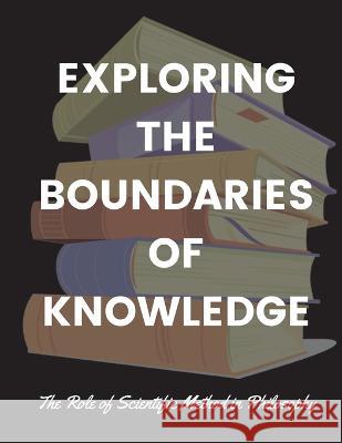Exploring the Boundaries of Knowledge: The Role of Scientific Method in Philosophy Luke Phil Russell 9781803621159 Harvey Publication - książka