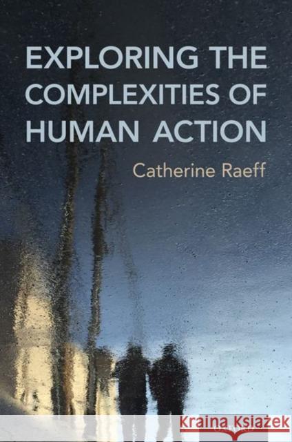 Exploring the Complexities of Human Action Catherine Raeff 9780190050436 Oxford University Press, USA - książka