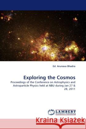 Exploring the Cosmos Ed Arunava Bhadra 9783844391657 LAP Lambert Academic Publishing - książka