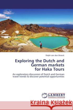 Exploring the Dutch and German markets for Haka Tours Broeck, Ralph van den 9783844390889 Dictus Publishing - książka