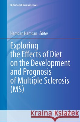 Exploring the Effects of Diet on the Development and Prognosis of Multiple Sclerosis (MS)   9789819746729 Springer Nature Singapore - książka