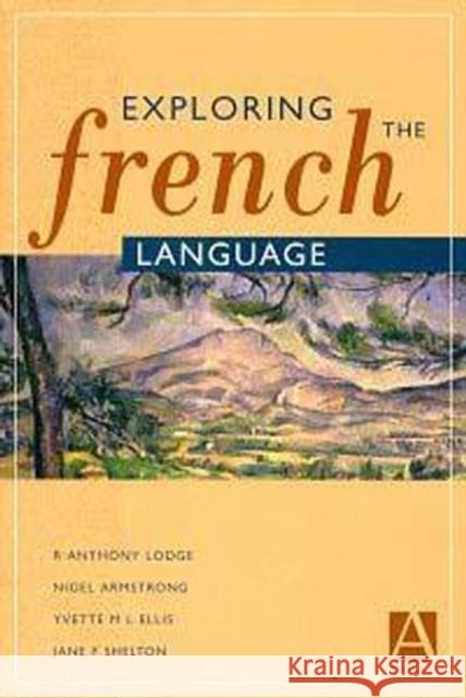 Exploring the French Language R, Anthony Lodge 9780340676622  - książka