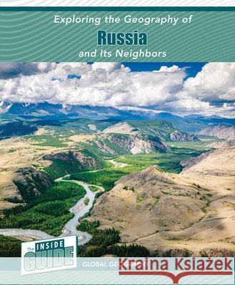 Exploring the Geography of Russia and Its Neighbors Heather Smore 9781502674234 Cavendish Square Publishing - książka