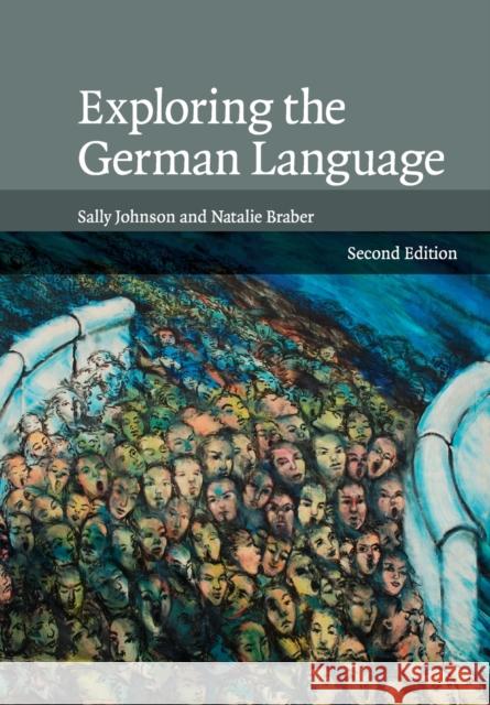 Exploring the German Language Sally Johnson (University of Leeds), Natalie Braber (Nottingham Trent University) 9780521692991 Cambridge University Press - książka