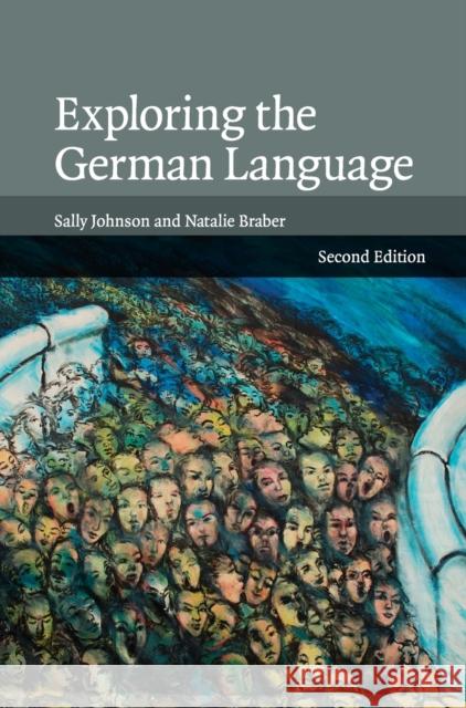 Exploring the German Language Sally Johnson Natalie Braber 9780521872089 Cambridge University Press - książka