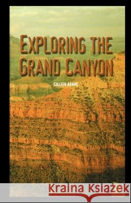 Exploring the Grand Canyon Colleen Adams 9781435889729 Rosen Publishing Group - książka