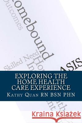 Exploring the Home Health Care Experience: A Guide to Transitioning Your Career Path Kathy Qua 9781517320027 Createspace - książka