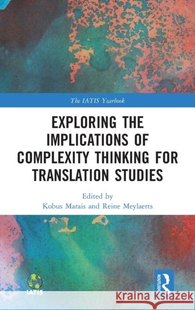 Exploring the Implications of Complexity Thinking for Translation Studies Kobus Marais Reine Meylaerts 9780367613082 Routledge - książka