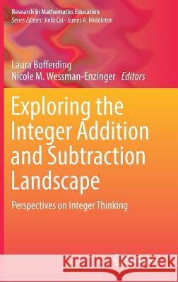 Exploring the Integer Addition and Subtraction Landscape: Perspectives on Integer Thinking Bofferding, Laura 9783319906911 Springer - książka