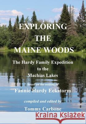 Exploring the Maine Woods - The Hardy Family Expedition to the Machias Lakes Fannie Hard Tommy Carbone 9781954048072 Burnt Jacket Publishing - książka