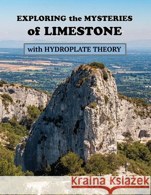 Exploring the Mysteries of Limestone with Hydroplate Theory Ellen J McHenry   9798986863733 Ellen McHenry's Basement Workshop - książka